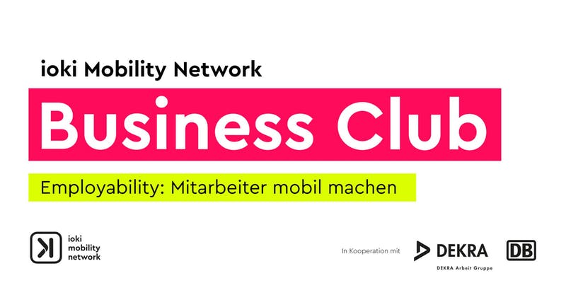 DEKRA Arbeit ist Partner beim ioki Mobility Network Business Club: Employability
